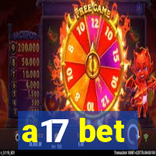 a17 bet