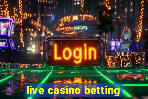 live casino betting