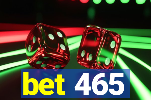 bet 465