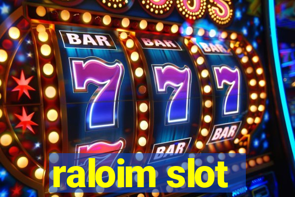 raloim slot