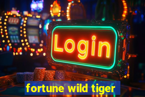 fortune wild tiger