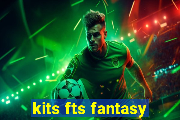 kits fts fantasy