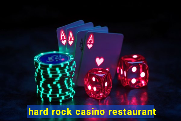 hard rock casino restaurant