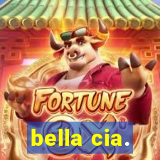 bella cia.