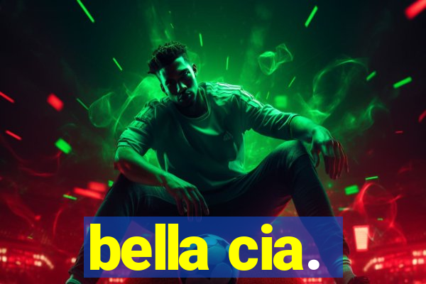 bella cia.