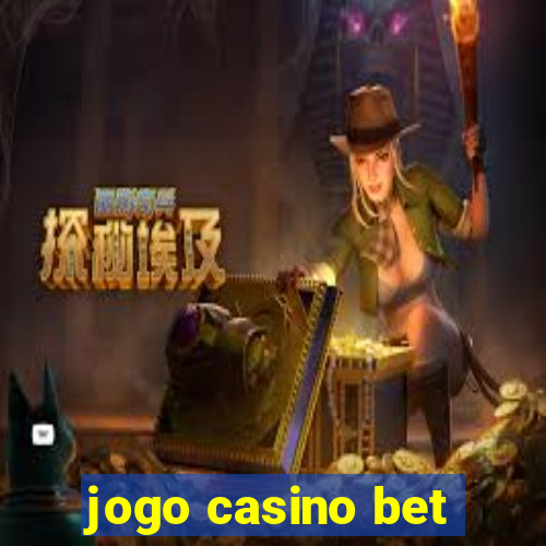 jogo casino bet