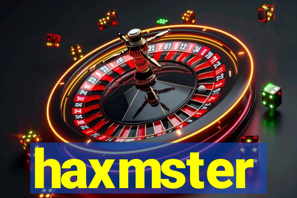 haxmster