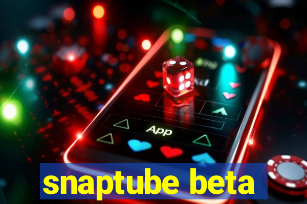 snaptube beta