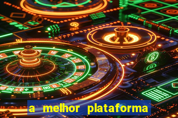 a melhor plataforma de jogo