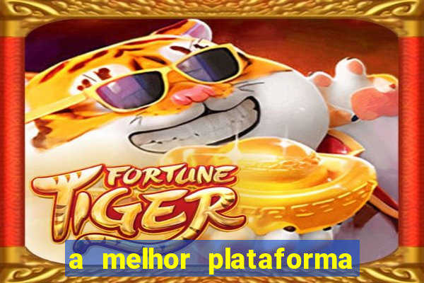 a melhor plataforma de jogo