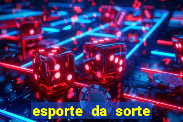 esporte da sorte casino online