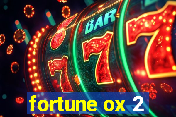 fortune ox 2