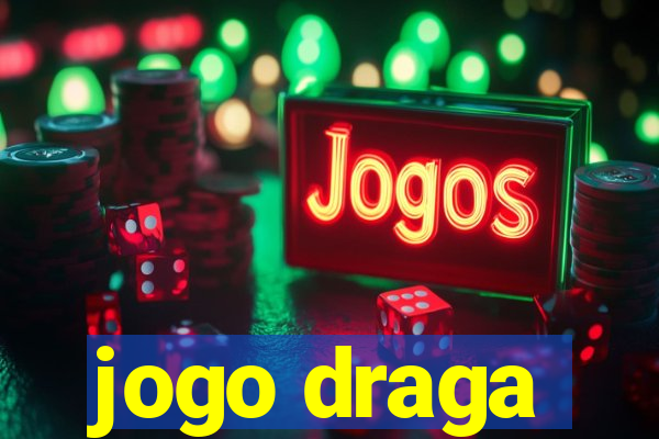 jogo draga