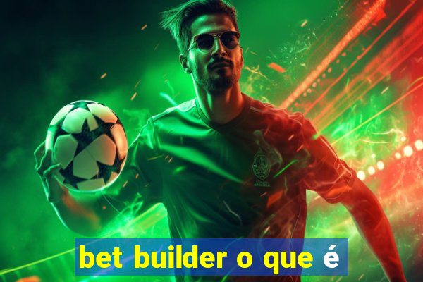 bet builder o que é