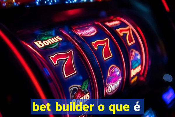 bet builder o que é