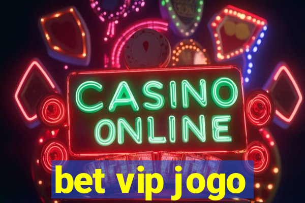 bet vip jogo