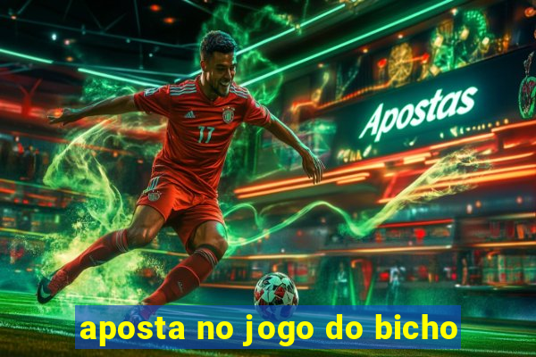 aposta no jogo do bicho