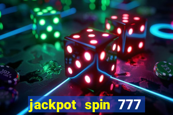 jackpot spin 777 paga mesmo