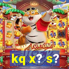 kq x? s?