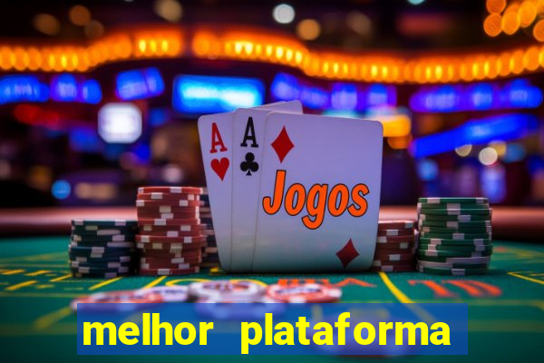 melhor plataforma de slots