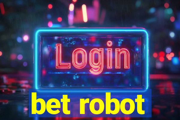 bet robot