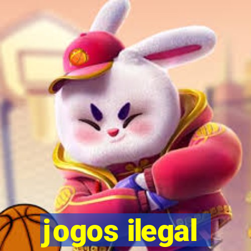 jogos ilegal