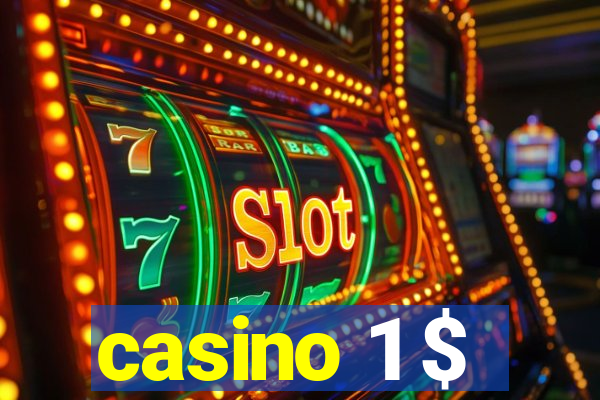 casino 1 $