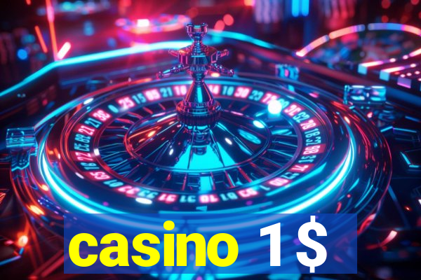 casino 1 $