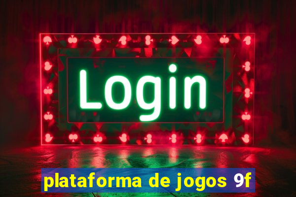 plataforma de jogos 9f