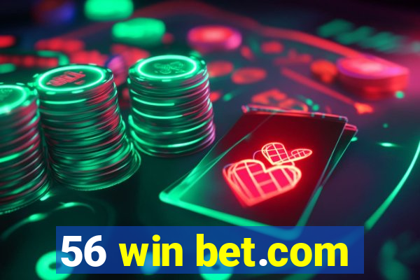 56 win bet.com