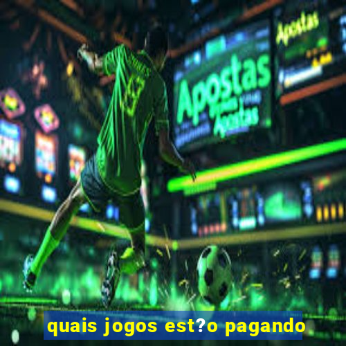 quais jogos est?o pagando