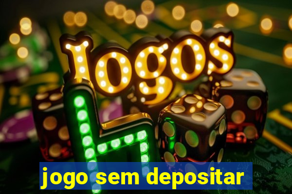 jogo sem depositar