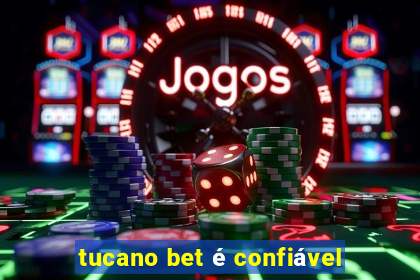 tucano bet é confiável