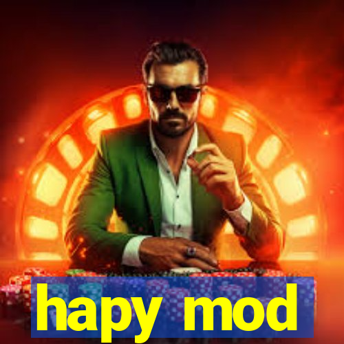 hapy mod