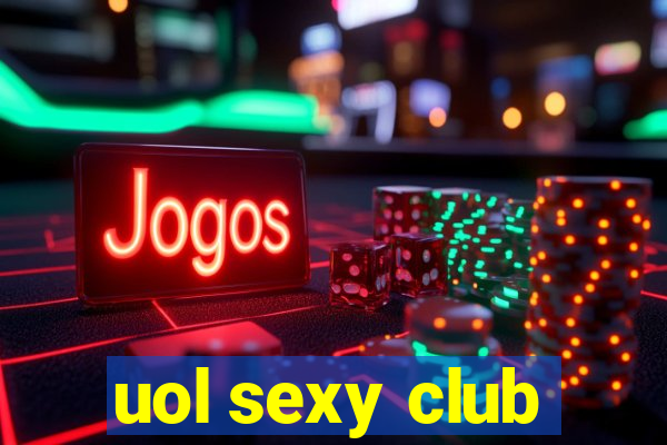 uol sexy club