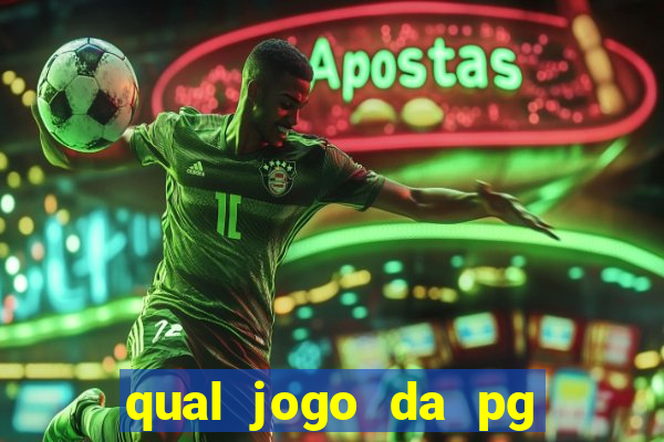 qual jogo da pg ta pagando hoje