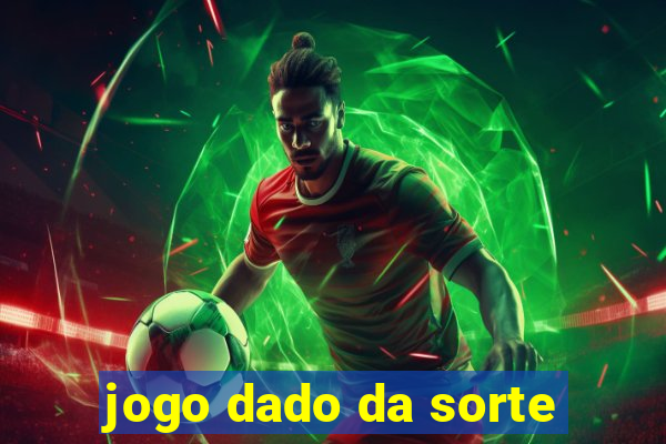 jogo dado da sorte