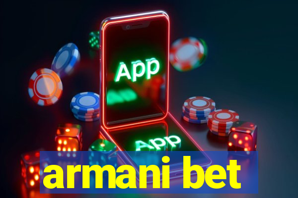 armani bet