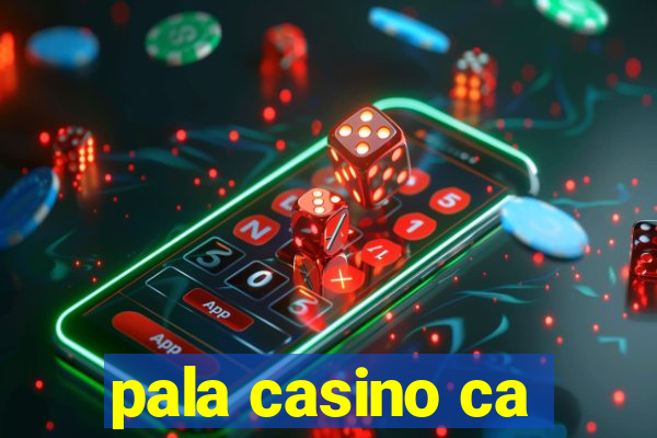 pala casino ca