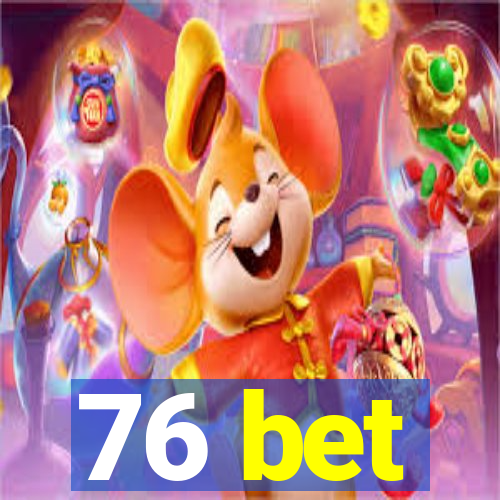 76 bet