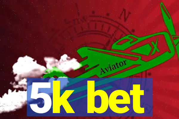 5k bet