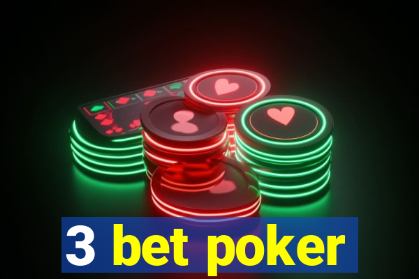 3 bet poker