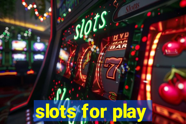 slots for play