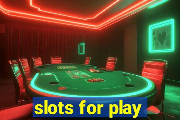 slots for play