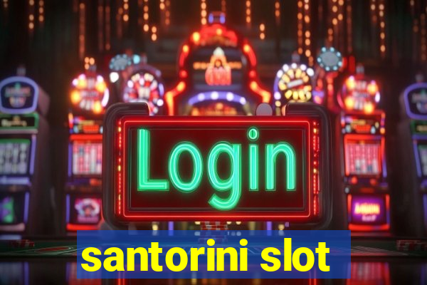 santorini slot