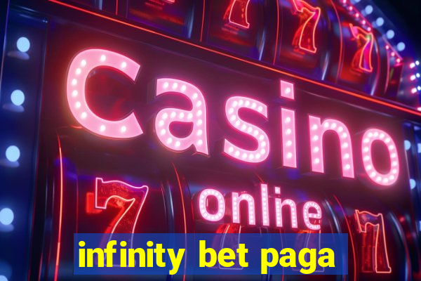 infinity bet paga