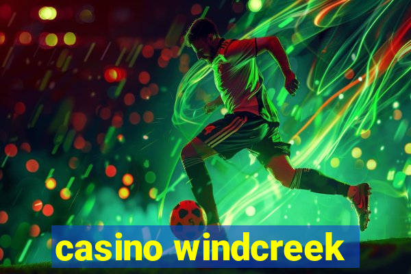 casino windcreek