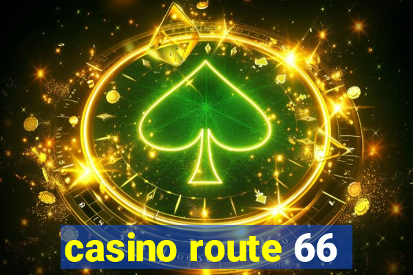 casino route 66