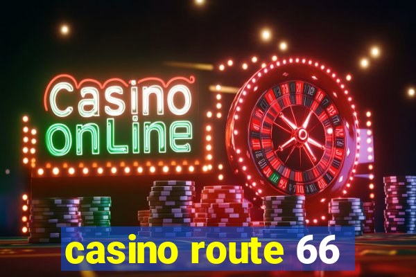 casino route 66