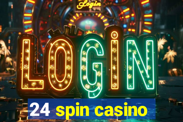 24 spin casino